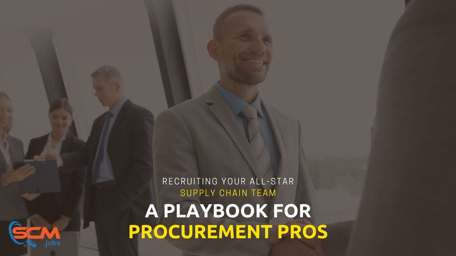 Recruiting Your All-Star Supply Chain Team: A Playbook for Procurement Pros